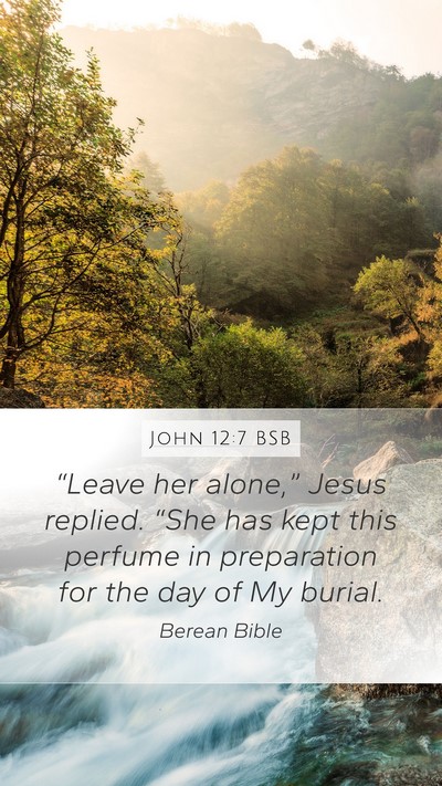 John 12:7 BSB Bible Verse Image