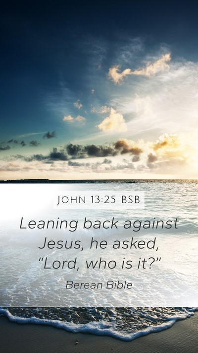 John 13:25 BSB Bible Verse Image