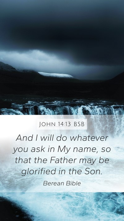 John 14:13 BSB Bible Verse Image