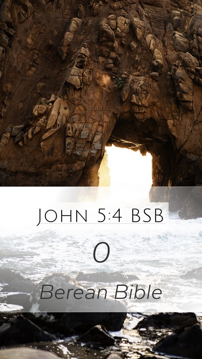 John 5:4 BSB Mobile Phone Wallpaper -  - Mobile Bible Verse Wallpaper