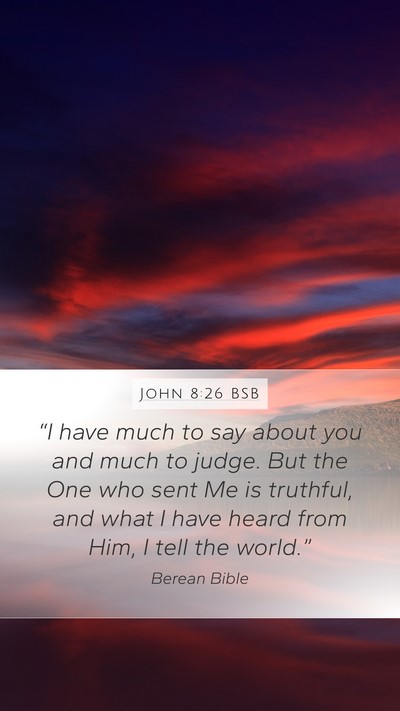 John 8:26 BSB Bible Verse Image