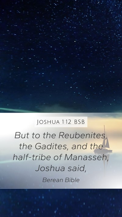 Joshua 1:12 BSB Mobile Phone Wallpaper - But to the Reubenites, the Gadites, and the - Mobile Bible Verse Wallpaper
