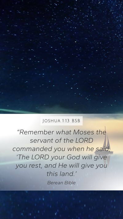 Joshua 1:13 BSB Mobile Phone Wallpaper - “Remember what Moses the servant of the LORD - Mobile Bible Verse Wallpaper