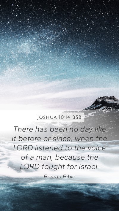 Joshua 10:14 BSB Mobile Phone Wallpaper - There has been no day like it before or since, - Mobile Bible Verse Wallpaper