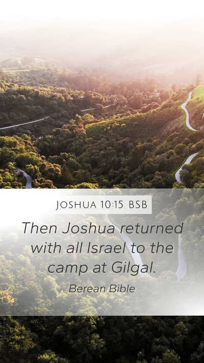 Joshua 10:15 BSB Mobile Phone Wallpaper - Then Joshua returned with all Israel to the camp - Mobile Bible Verse Wallpaper