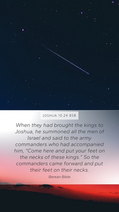 Joshua 10:24 BSB Mobile Phone Wallpaper - When they had brought the kings to Joshua, he - Mobile Bible Verse Wallpaper