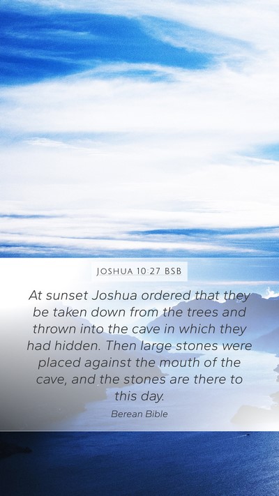 Joshua 10:27 BSB Mobile Phone Wallpaper - At sunset Joshua ordered that they be taken down - Mobile Bible Verse Wallpaper