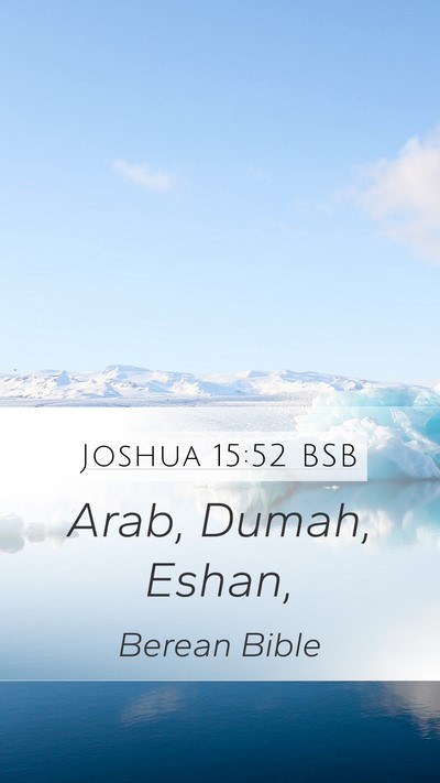 Joshua 15:52 BSB Mobile Phone Wallpaper - Arab, Dumah, - Mobile Bible Verse Wallpaper