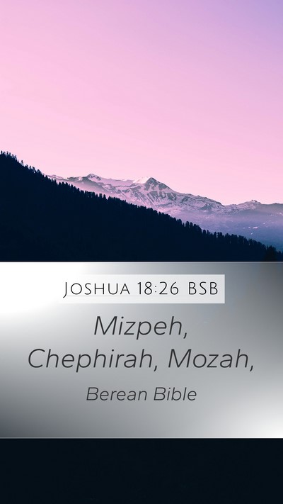 Joshua 18:26 BSB Mobile Phone Wallpaper - Mizpeh, Chephirah, - Mobile Bible Verse Wallpaper