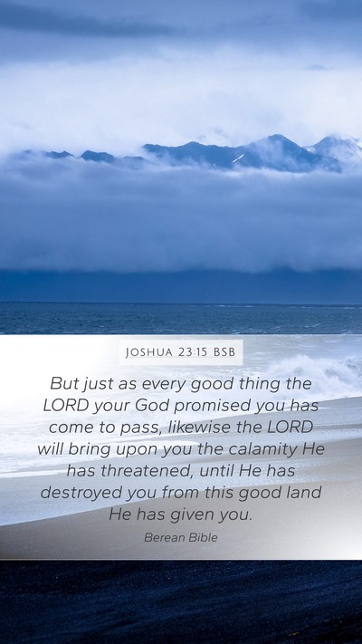 Joshua 23:15 BSB Mobile Phone Wallpaper - But just as every good thing the LORD your God - Mobile Bible Verse Wallpaper
