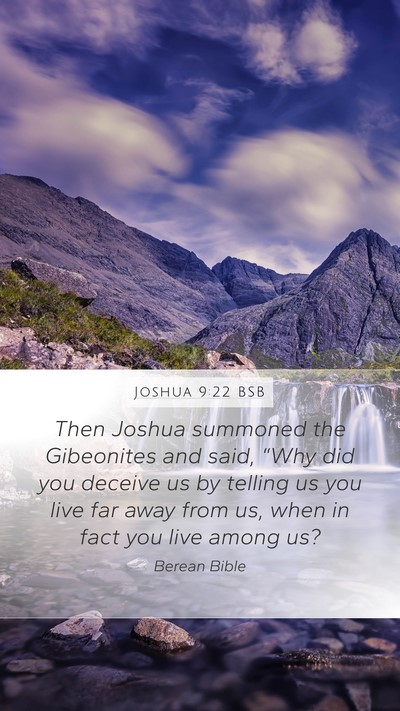 Joshua 9:22 BSB Mobile Phone Wallpaper - Then Joshua summoned the Gibeonites and said, - Mobile Bible Verse Wallpaper
