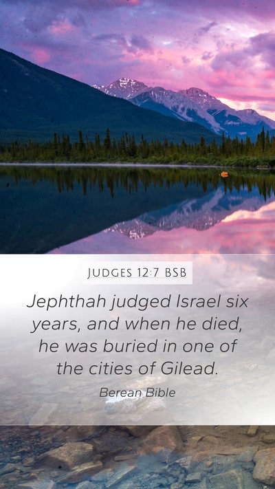 Judges 12:7 BSB Mobile Phone Wallpaper - Jephthah judged Israel six years, and when he - Mobile Bible Verse Wallpaper