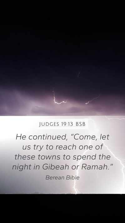 Judges 19:13 BSB Mobile Phone Wallpaper - He continued, “Come, let us try to reach one of - Mobile Bible Verse Wallpaper