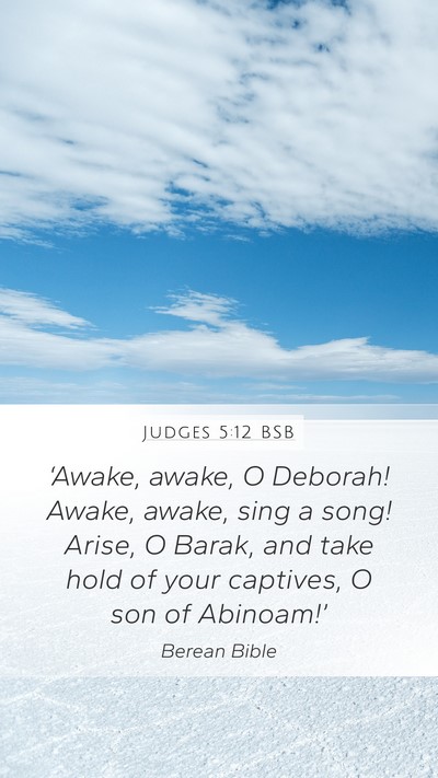 Judges 5:12 BSB Mobile Phone Wallpaper - ‘Awake, awake, O Deborah! Awake, awake, sing a - Mobile Bible Verse Wallpaper