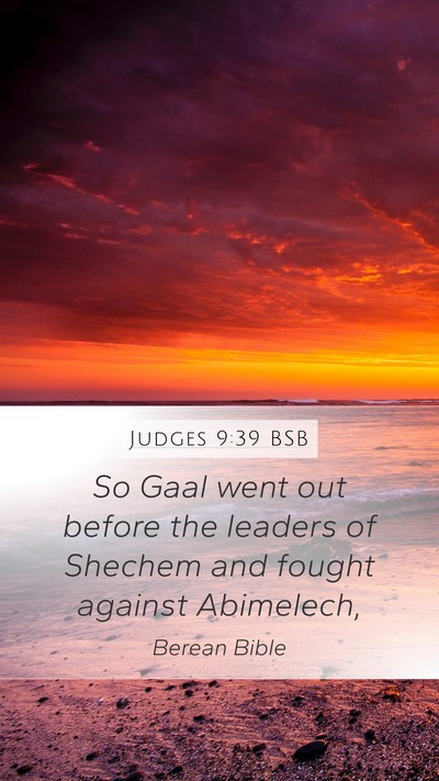 Judges 9:39 BSB Mobile Phone Wallpaper - So Gaal went out before the leaders of Shechem - Mobile Bible Verse Wallpaper