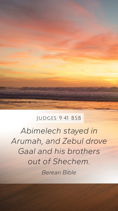 Judges 9:41 BSB Mobile Phone Wallpaper - Abimelech stayed in Arumah, and Zebul drove Gaal - Mobile Bible Verse Wallpaper