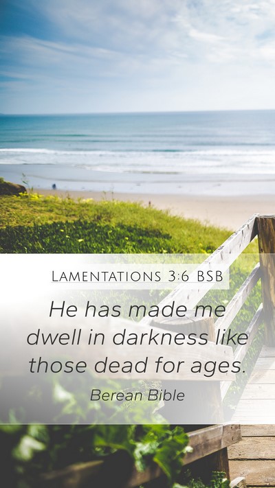 Lamentations 3:6 BSB Bible Verse Image