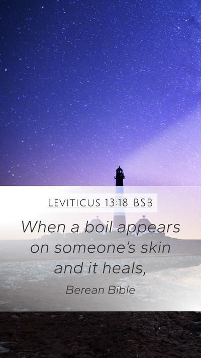 Leviticus 13:18 BSB Mobile Phone Wallpaper - When a boil appears on someone’s skin and it - Mobile Bible Verse Wallpaper