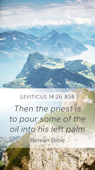 Leviticus 14:26 BSB Mobile Phone Wallpaper - Then the priest is to pour some of the oil into - Mobile Bible Verse Wallpaper