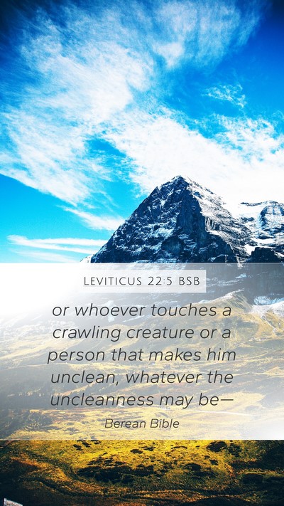 Leviticus 22:5 BSB Mobile Phone Wallpaper - or whoever touches a crawling creature or a - Mobile Bible Verse Wallpaper