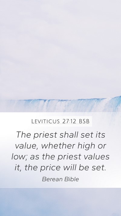 Leviticus 27:12 BSB Mobile Phone Wallpaper - The priest shall set its value, whether high or - Mobile Bible Verse Wallpaper