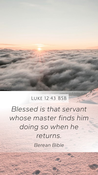 Luke 12:43 BSB Bible Verse Image