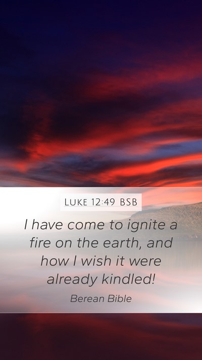 Luke 12:49 BSB Bible Verse Image