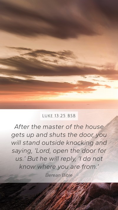 Luke 13:25 BSB Bible Verse Image