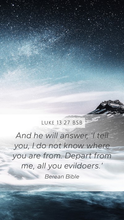 Luke 13:27 BSB Bible Verse Image