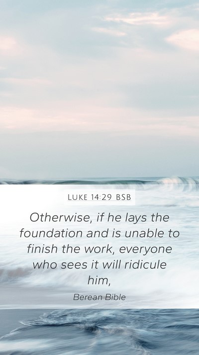 Luke 14:29 BSB Bible Verse Image