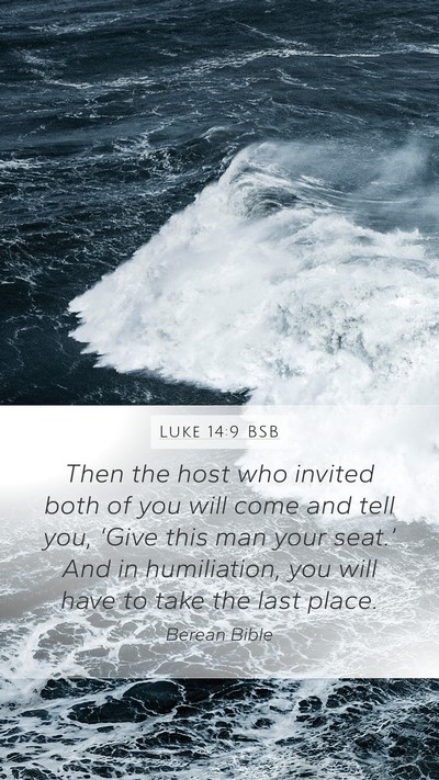 Luke 14:9 BSB Mobile Phone Wallpaper - Then the host who invited both of you will come - Mobile Bible Verse Wallpaper