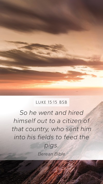 Luke 15:15 BSB Bible Verse Image
