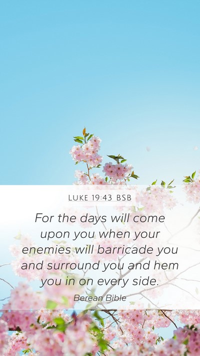 Luke 19:43 BSB Bible Verse Image