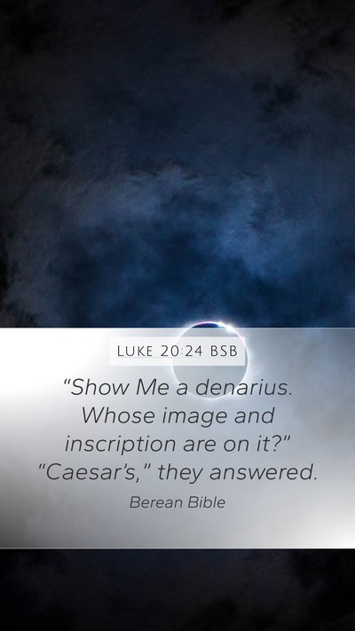 Luke 20:24 BSB Bible Verse Image