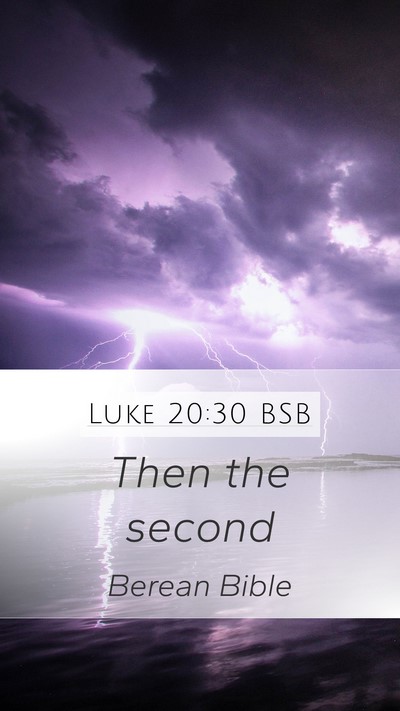 Luke 20:30 BSB Mobile Phone Wallpaper - Then the - Mobile Bible Verse Wallpaper