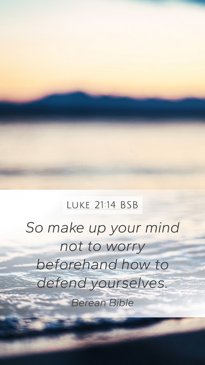 Luke 21:14 BSB Bible Verse Image