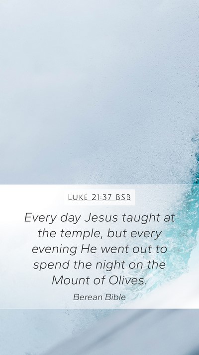 Luke 21:37 BSB Bible Verse Image