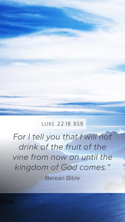Luke 22:18 BSB Bible Verse Image