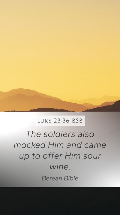 Luke 23:36 BSB Bible Verse Image