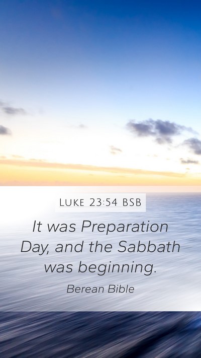 Luke 23:54 BSB Bible Verse Image