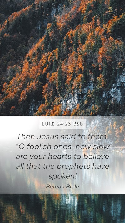 Luke 24:25 BSB Bible Verse Image