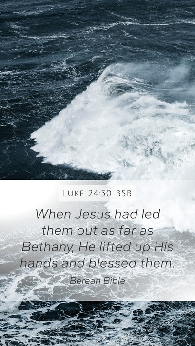 Luke 24:50 BSB Bible Verse Image