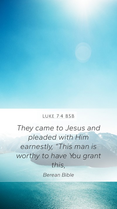 Luke 7:4 BSB Bible Verse Image