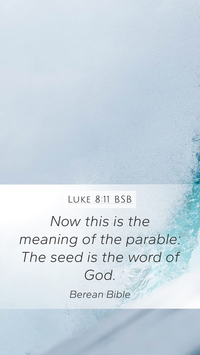 Luke 8:11 BSB Bible Verse Image