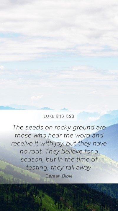 Luke 8:13 BSB Bible Verse Image