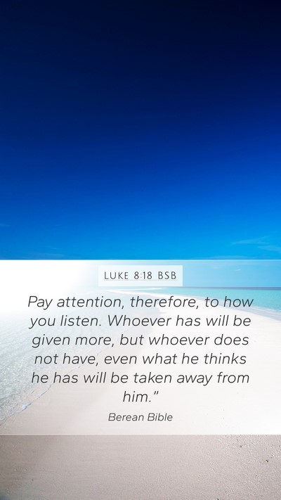 Luke 8:18 BSB Bible Verse Image