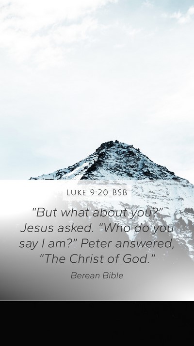 Luke 9:20 BSB Mobile Phone Wallpaper - “But what about you?” Jesus asked. “Who do - Mobile Bible Verse Wallpaper