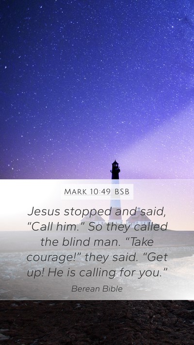 Mark 10:49 BSB Mobile Phone Wallpaper - Jesus stopped and said, “Call him.” So they - Mobile Bible Verse Wallpaper