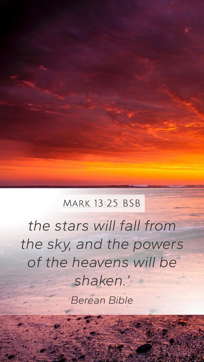 Mark 13:25 BSB Mobile Phone Wallpaper - the stars will fall from the sky, and the powers - Mobile Bible Verse Wallpaper