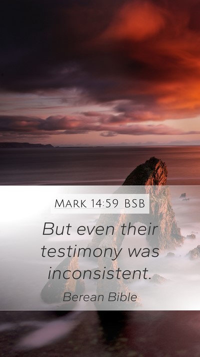 Mark 14:59 BSB Mobile Phone Wallpaper - But even their testimony was - Mobile Bible Verse Wallpaper